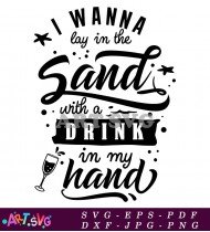 Wanna Lay In The Sand With Drink SVG 1