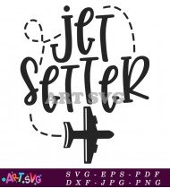 Jet Setter Summer Travel Quotes SVG