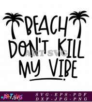 Beach Don't Kill My Vibe Summer Quote SVG 2