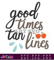 Good Times Tan Lines Summer Beach Vacation SVG