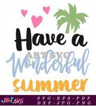 Have Wonderful Summer Palm Tree Beach Vibes SVG