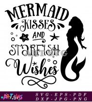 Mermaid Kisses And Starfish Wishes Quote SVG