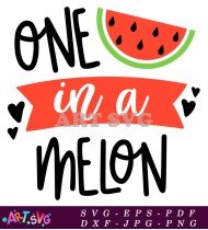 One In A Melon Watermelon Summer Quote SVG