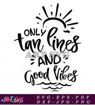 Only Tan Lines And Good Vibes Beach Quote SVG