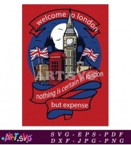 Welcome To London Sightseeing Expensive Trip SVG