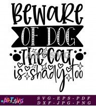 Beware Of Dog The Cat Is Shady SVG