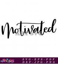 Motivated Inspirational Typography Graphic Design SVG