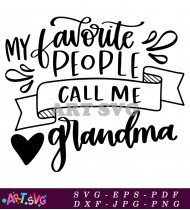 Favorite People Call Me Grandma Sign SVG