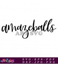 Fun Amazing Balls Quote Printable Design SVG