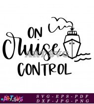 On Cruise Control Vacation Ship Quote Home Art SVG 1