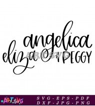 Angelica Eliza And Peggy Quote Saying SVG 1