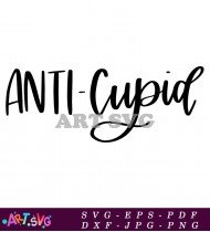 Anti Cupid Funny Sarcastic Quote SVG