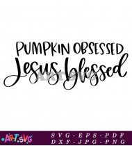 Pumpkin Obsessed Jesus Blessed SVG Clip Art Design