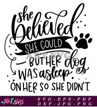 She Believed She Could But Dog SVG