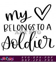 My Heart Belongs To A Soldier SVG 1