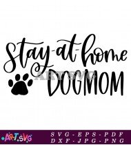 Stay At Home Dog Mom Design SVG