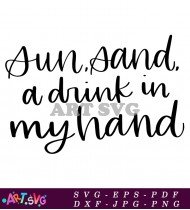 Summer Beach Quote Sun Sand Drink Hand SVG