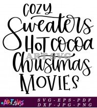 Cozy Sweaters Hot Cocoa Christmas Movies SVG