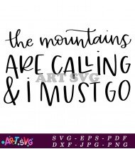 Mountains Are Calling I Must Go SVG