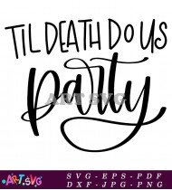 Til Death Do Us Party Svg SVG