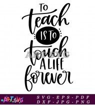 To Teach is to Touch a Life SVG