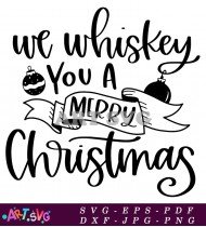 We Whiskey You A Merry Christmas SVG