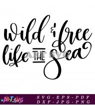 Wild Free Like The Sea Quote SVG