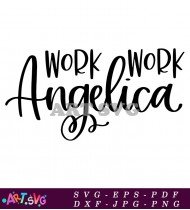 Work Work Angelica SVG Design Cut File