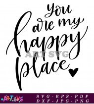 You Are My Happy Place Sign SVG