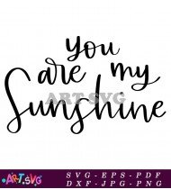 You Are My Sunshine Black Design SVG