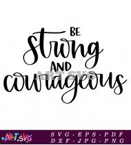 Be Strong And Courageous Motivational Quote SVG