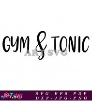 Gym And Tonic Funny Quote SVG