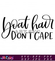 Boat Hair Don't Care Funny Quote Saying SVG