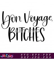 Bon Voyage Bitches Funny Travel Quote SVG 1