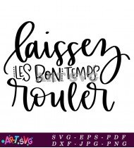 Let Good Times Roll French Quote SVG