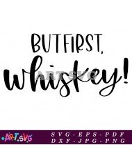 Funny Whiskey Quotes For Friends And Family SVG