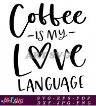 Coffee Is My Love Language SVG