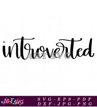 Introverted Quotes Printable Wall Art For Home SVG