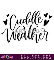 Cuddle Weather Funny Printable Quote SVG