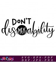 Dont Diss My Disability SVG