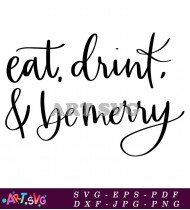 Eat Drink And Be Merry Funny Quote SVG