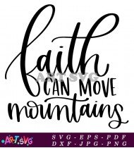 Faith Can Move Mountains Quote SVG