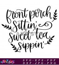 Front Porch Sittin Sweet Tea Sippin SVG