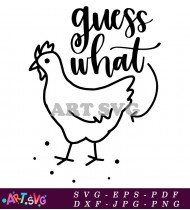 Guess What Chicken Saying Funny SVG