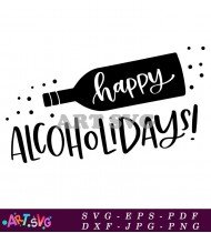 Happy Alcohol Holidays Printable Sign SVG