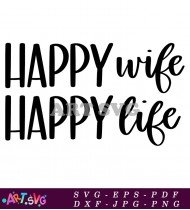 Happy Wife Happy Life Quotes Sign Decor SVG