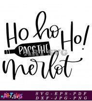 Ho Ho Ho Pass The Merlot SVG