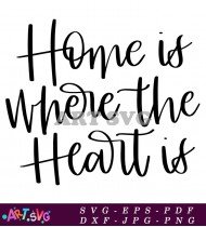 Home Is Where The Heart Is Quote SVG