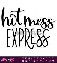 Hot Mess Express Black Sign Graphic SVG 1