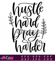 Hustle Hard Pray Harder Motivation SVG 1